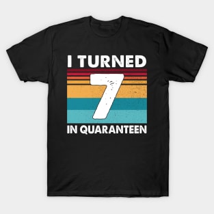 7th Birthday I Turned In Quaranteen 7 Years Old Vintage Shirt T-Shirt